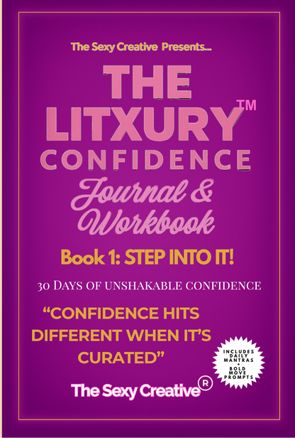 The Litxury™ Confidence Journal & Workbook: Step Into It (Book 1)